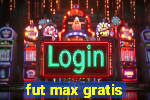 fut max gratis